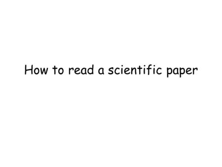 How to read a scientific paper