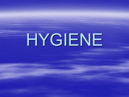 HYGIENE. Six Functions of the Skin  Protection of other organs from injury  Body temperature regulation  Sensation transmission through preceptors.