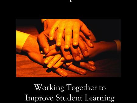 How People Learn Working Together to Improve Student Learning.