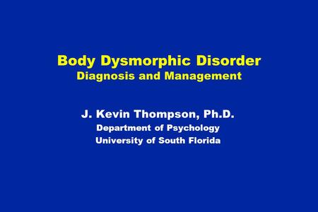 Body Dysmorphic Disorder Diagnosis and Management