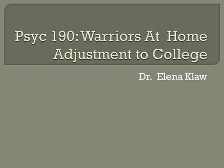 Dr. Elena Klaw.  On average, vets in this sample (in a CA college and in a relationship) did not report they were clinically anxious or depressed on.