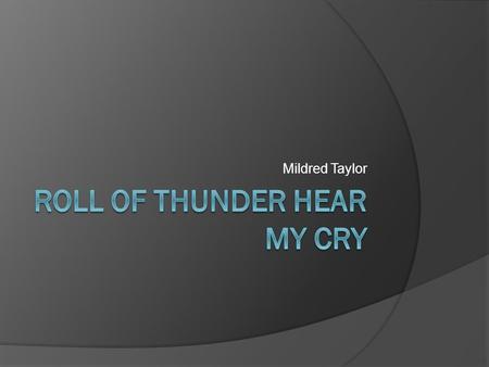 Mildred Taylor. Table of Contents  Reading Log  Honoring Mildred Taylor  Notes on Mildred Taylor  How do characters fit?  Characters  Words  Vocabulary.