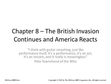 Chapter 8 – The British Invasion Continues and America Reacts