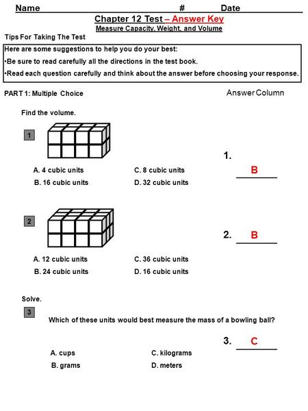 A. 12 cubic units C. 36 cubic units B. 24 cubic unitsD. 16 cubic units A. 4 cubic units C. 8 cubic units B. 16 cubic unitsD. 32 cubic units Name#Date Chapter.