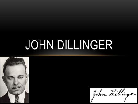 John Dillinger.