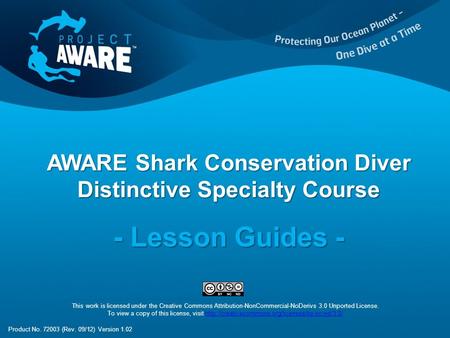 AWARE Shark Conservation Diver Distinctive Specialty Course - Lesson Guides - This work is licensed under the Creative Commons Attribution-NonCommercial-NoDerivs.