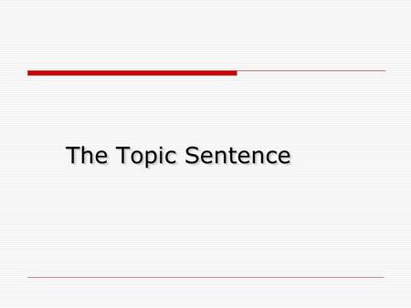 The Topic Sentence. “The Perfect Killer” The shark’s jaw is located far back beneath his long snout, but this does not prevent him from biting directly.