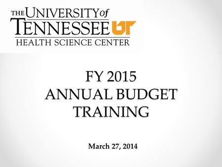 FY 2015 ANNUAL BUDGET TRAINING March 27, 2014. Important Dates To Remember Monday, April 14 th  Personnel Change Forms (PCFs) and Paper PIFs  Position.