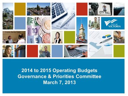 1111 2014 to 2015 Operating Budgets Governance & Priorities Committee March 7, 2013.