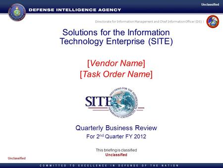 Directorate for Information Management and Chief Information Officer (DS) | Solutions for the Information Technology Enterprise (SITE) [Vendor Name] [Task.