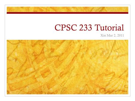 CPSC 233 Tutorial Xin Mar 2, 2011. toString() method Add a toString() to a class to enable the print function public String toStinrg ( )