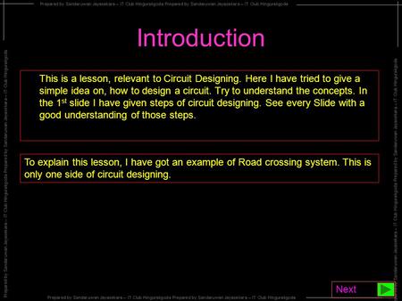 Introduction This is a lesson, relevant to Circuit Designing. Here I have tried to give a simple idea on, how to design a circuit. Try to understand the.