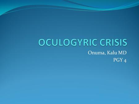 Onuma, Kalu MD PGY 4. CASE PRESENTATION IDENTIFYING PROFILE. 25 years old married Caucasian female who lives with her husband and their 5 years old son.