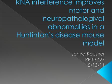  Dominant neurodegenerative disease  Polyglutamine repeat expansions (CAG, codon, Q) in exon 1 of huntingtin gene (htt). Usually >35 CAG repeats. 