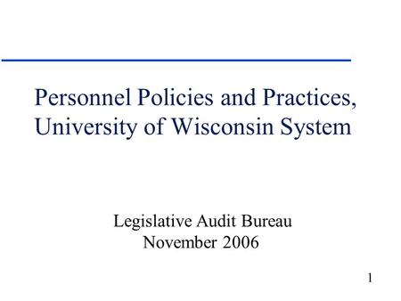 1 Personnel Policies and Practices, University of Wisconsin System Legislative Audit Bureau November 2006.