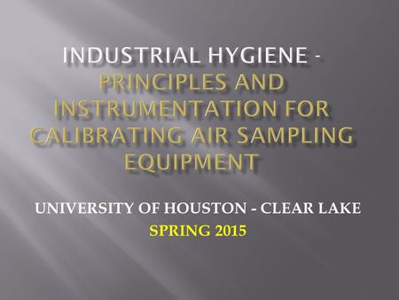 UNIVERSITY OF HOUSTON - CLEAR LAKE SPRING 2015