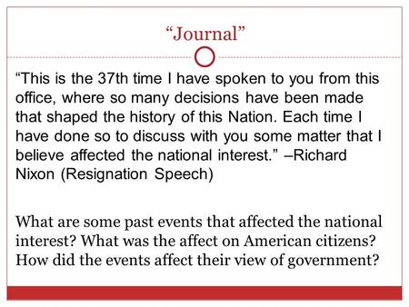 “Journal” “This is the 37th time I have spoken to you from this office, where so many decisions have been made that shaped the history of this Nation.