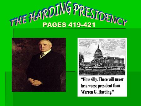 PAGES 419-421 PAGES 419-421.  Normalcy: It means a return to the economical and political isolation that characterizes the United States before it entered.