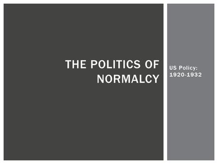 The Politics of Normalcy