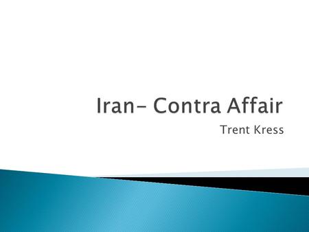 Trent Kress.  Starting in 1985, the United States sold arms to Iran in exchange for money and the release of 6 US hostages being held in Lebanon.  The.