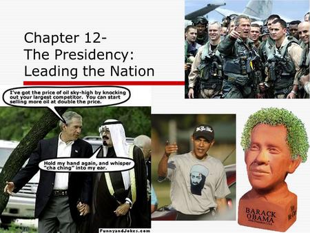 Chapter 12- The Presidency: Leading the Nation