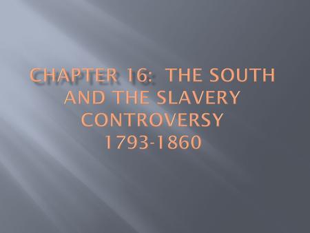  Eli Whitney's 1793 cotton gin invention revolutionized the Southern economy. Added to mechanical jennies to spin yarn, power looms to weave, and sewing.