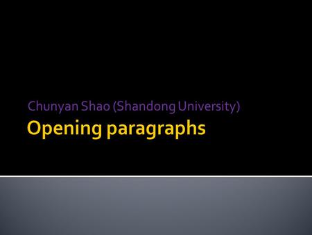 Chunyan Shao (Shandong University).  It’s important…  Some said that…others argued that…  Advertisement is good and it often help us in…  I agree.