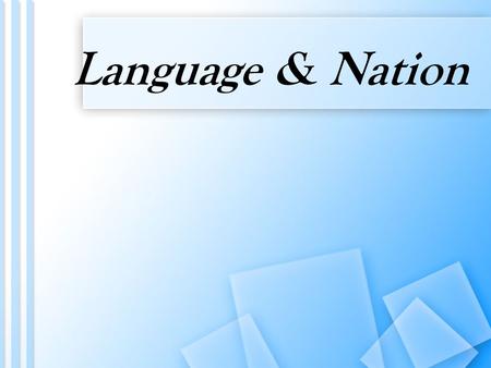 Language & Nation. Countries contain linguistic minorities –Where linguistic minorities are large they are more influential –Where linguistic minorities.