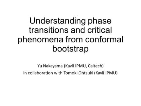 Yu Nakayama (Kavli IPMU, Caltech)