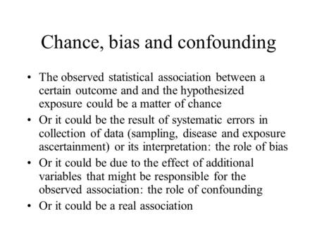 Chance, bias and confounding