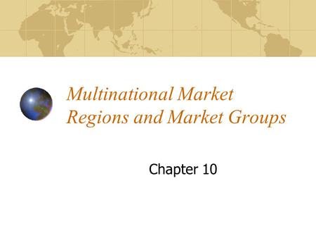 Multinational Market Regions and Market Groups