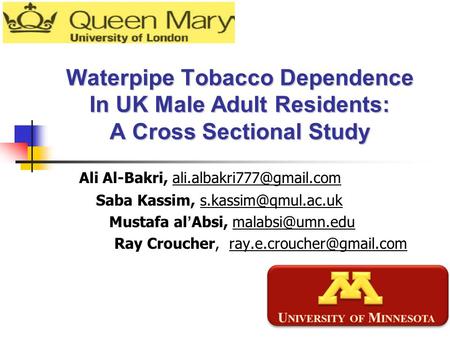 Waterpipe Tobacco Dependence In UK Male Adult Residents: A Cross Sectional Study Ali Al-Bakri, Saba Kassim,