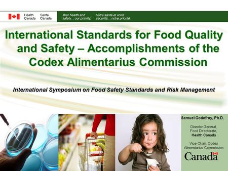 International Standards for Food Quality and Safety – Accomplishments of the Codex Alimentarius Commission International Symposium on Food Safety Standards.