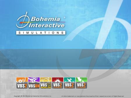 Copyright © 2012 Bohemia Interactive Simulations s.r.o. All other trademarks or copyrights are the property of their respective owners. All Rights Reserved.