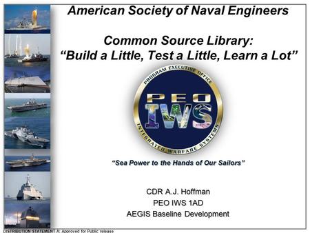 CDR A.J. Hoffman PEO IWS 1AD AEGIS Baseline Development