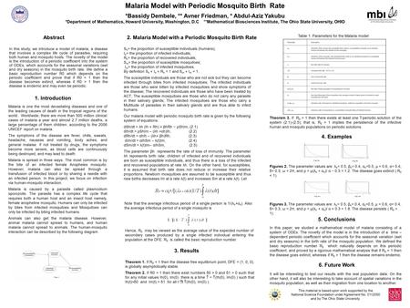 Malaria Model with Periodic Mosquito Birth Rate *Bassidy Dembele, ** Avner Friedman, * Abdul-Aziz Yakubu *Department of Mathematics, Howard University,