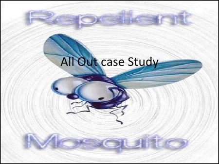 All Out case Study. Background All Out launched in April 1990 in Mumbai. All Out is a Liquid Vaporizers introduced by Karamchand Appliances Private Limited.