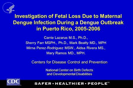 TM Centers for Disease Control and Prevention National Center on Birth Defects and Developmental Disabilities Centers for Disease Control and Prevention.