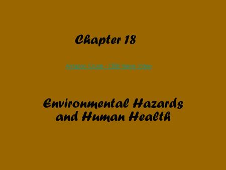 Chapter 18 Environmental Hazards and Human Health Amazon Crude - CBS News Video.