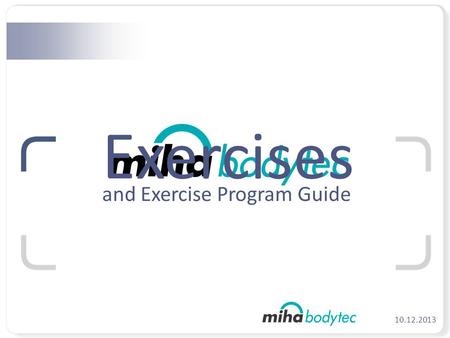 10.12.2013 Exercises and Exercise Program Guide. 1 Exercise NameVariations Main Muscle Targeted / Purpose Level* (E, I, A) Static Isometric Press Palm.