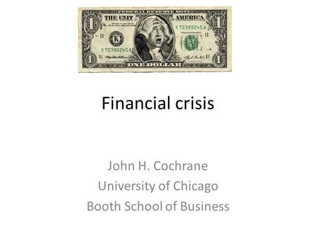 John H. Cochrane University of Chicago Booth School of Business