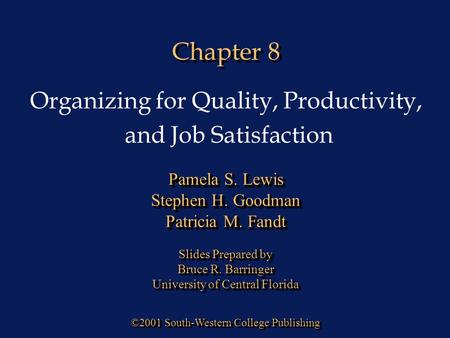 Chapter 8 Organizing for Quality, Productivity, and Job Satisfaction