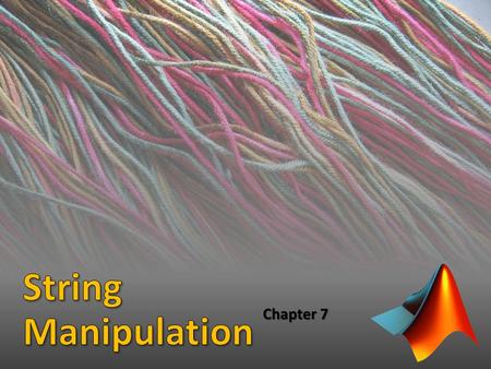 Chapter 7. Even in quantitative sciences, we often encounter letters and/or words that must be processed by code You may want to write code that: Reads.