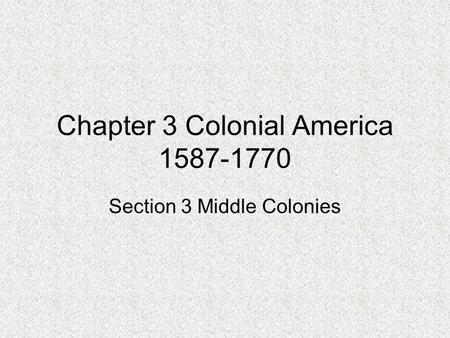 Chapter 3 Colonial America