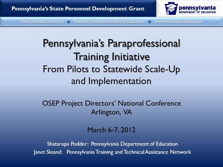 Pennsylvania’s State Personnel Development Grant Tom Corbett, Governor Ronald J. Tomalis, Secretary of Education www.education.state.pa.us Making a Difference: