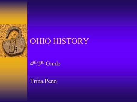 OHIO HISTORY 4 th /5 th Grade Trina Penn. Strand 1: American Heritage   /ohiohist  /ohiohist 