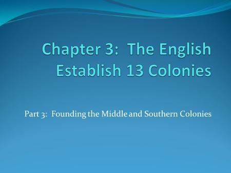 Chapter 3: The English Establish 13 Colonies