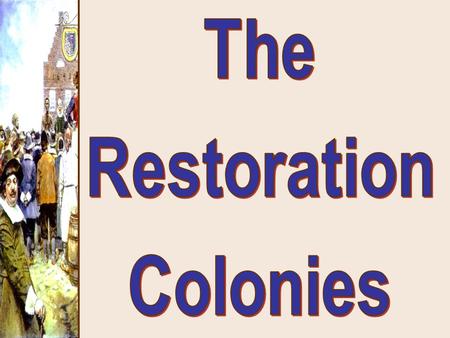 Why were they called that? English settlement of North America was seriously curtailed by the conflict between King and Parliament that led to the English.