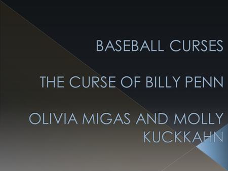  Bower, Patrick. (2013). The Curse of William Penn on Philadelphia Sports.