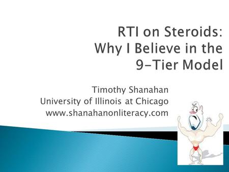 Timothy Shanahan University of Illinois at Chicago www.shanahanonliteracy.com.